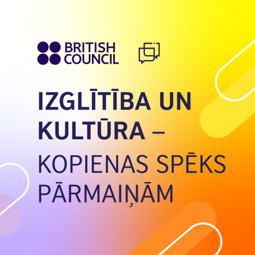 Organizācijas British Council logo; sarunas nosaukums "Izglītība un kultūra - kopienas spēks pārmaiņām", rakstīts ar lieliem indigo krāsas burtiem. Fons ar dzeltenām, violetām un oranžām krāsu pārejām un abstraktiem grafiskiem elementiem.
